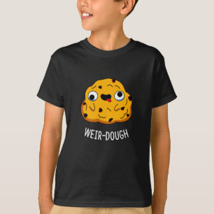 Camiseta Weir Dough Funny Baking Dough Pun Dark BG