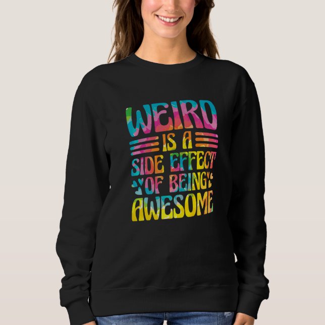 Camiseta Weird Is A Side Effect Of Being Awesome Sarcasm Sa (Frente)