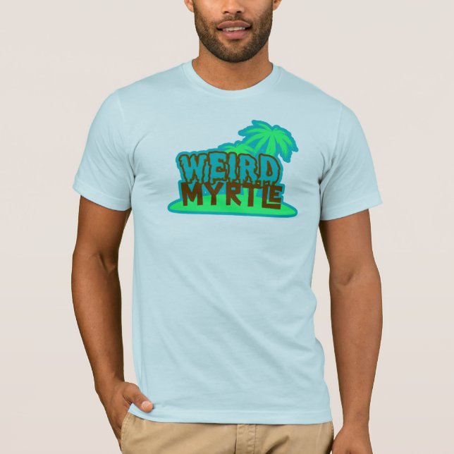 Camiseta Weird Myrtle Beach (Frente)