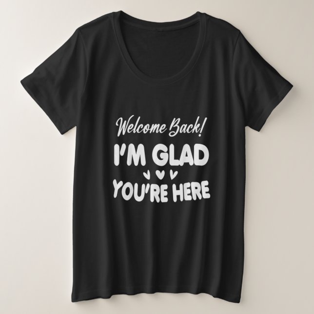 Camiseta Welcome Back I'm Glad You're Here (Frente do Design)