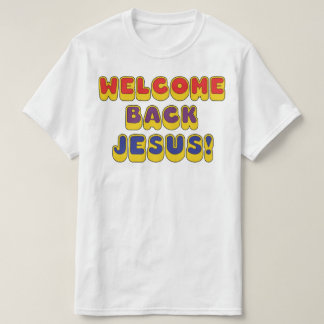 Camiseta Welcome Back Jesus