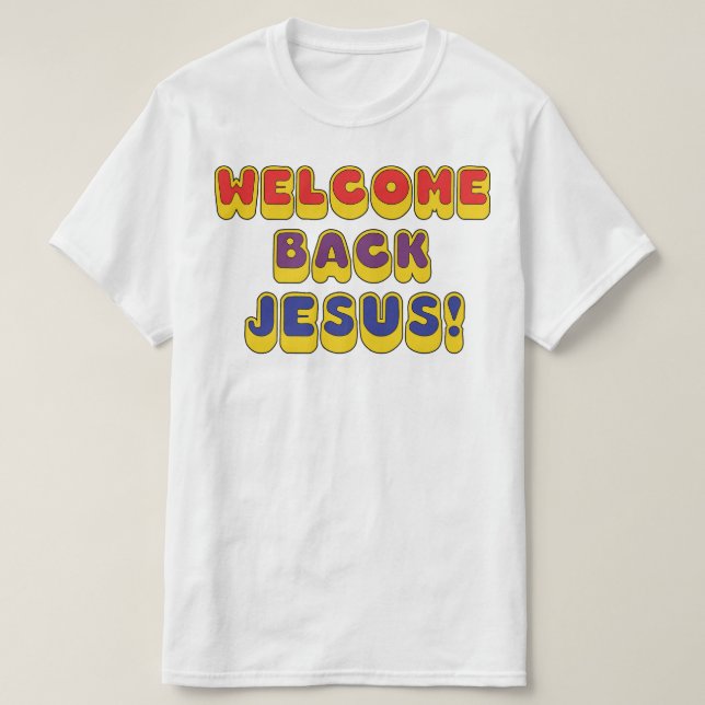 Camiseta Welcome Back Jesus (Frente do Design)