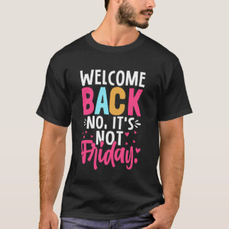 Camiseta Welcome Back No It's Not Friday Back to School