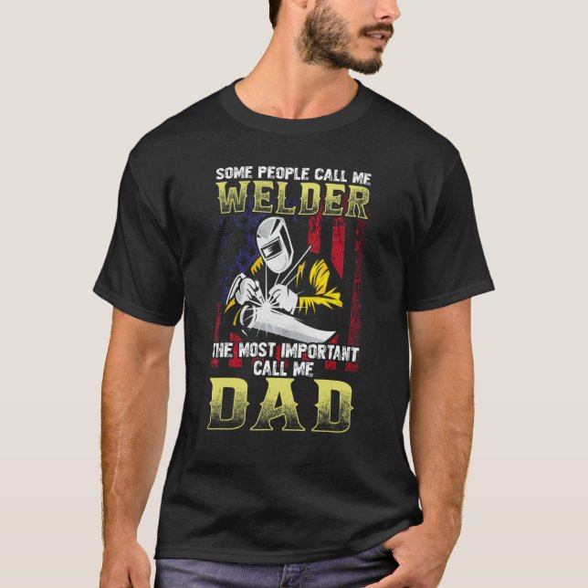 Camiseta Welder Dad Fathers Day  Daddy Men Welding Dad (Frente)