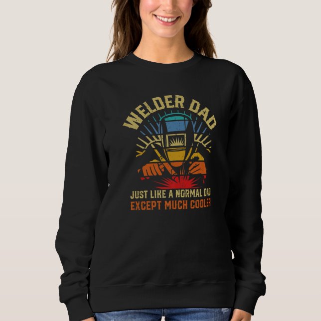 Camiseta Welder dad just like a normal dad much cooler weld (Frente)