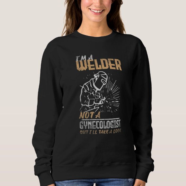 Camiseta Welding I'm a Welder not a gynecologist but I'll t (Frente)