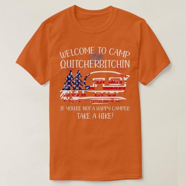 Camiseta Wellcome To Camp Quicherbitchin Take A Hike Americ (Frente do Design)
