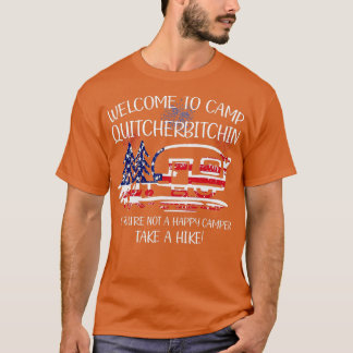 Camiseta Wellcome To Camp Quicherbitchin Take A Hike Americ