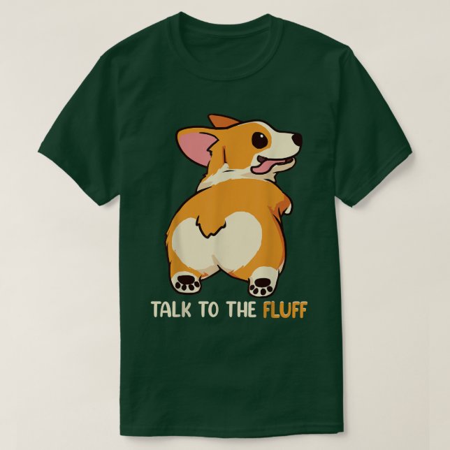 Camiseta Welsh Corgi Talk to the Fluff Dog Owner Gift  (Frente do Design)