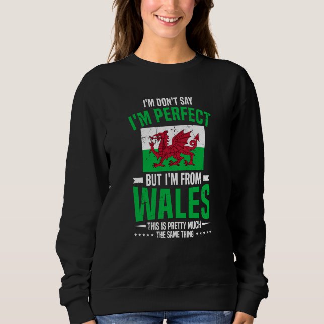 Camiseta Welsh I'M Don'T Say I'M Perfect But I'M From Wales (Frente)