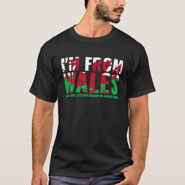 Camiseta Welsh I'M From Wales Let'S Just Assume I'M Always  (Frente)