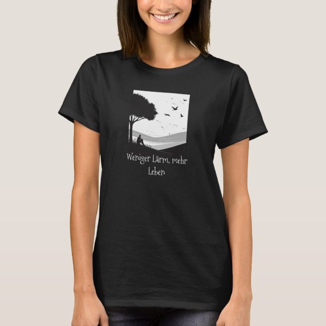 Camiseta Weniger Lärm, mehr Leben – Minimalistisches T-Shir (Frente)