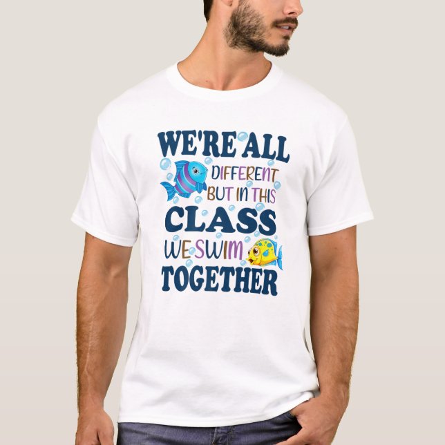 Camiseta We're All Different But In This Class We Swim Toge (Frente)