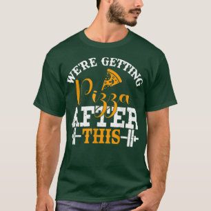 Camiseta Were Getting Pizza After This Fitness 35185874