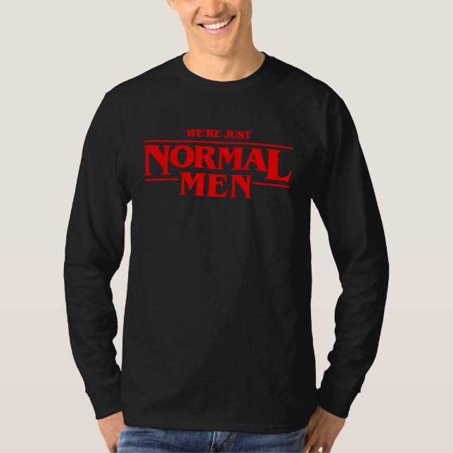 Camiseta We're Just Normal Men Just Innocent Men (Frente)