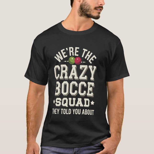 Camiseta We're The Crazy Bocce Ball Squad Funny Bocce Team (Frente)