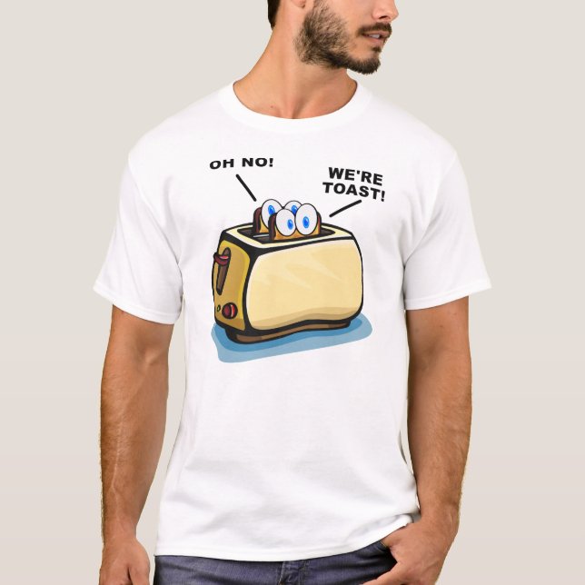 Camiseta We're Toast (Frente)
