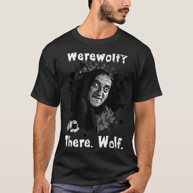 Camiseta Werewolf_ There, Wolf. Funny Abby Normal Retro Com (Frente)