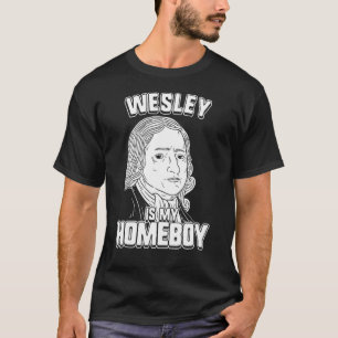 Camiseta Wesley é meu camarada John Wesley Tee