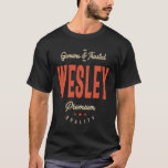 Camiseta Wesley Name Funny Personalizado Birthday Wesley<br><div class="desc">Esta é uma design com texto Genuine e confiável qualidade premium Wesley. Um legal presente para amigos ou família chamado Wesley. Se o seu primeiro ou sobrenome é Wesley,  então este produto é para você. Presente para Wesley no Dia de os namorados.</div>