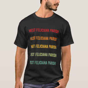Camiseta West Feliciana - Condado de Louisiana Rainbow Tex