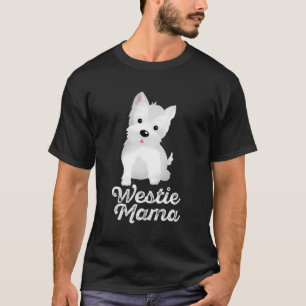 Camiseta Westie Mama Bonita Pele Mamãe Deu Melhor Raça De C