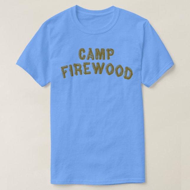 Camiseta Wet Hot American Summer Camp Firewood (Frente do Design)