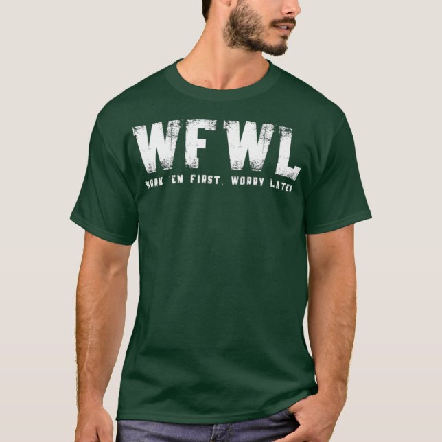 Camiseta WFWL - Trabalhe em primeiro lugar mais tarde - Ham (Frente)