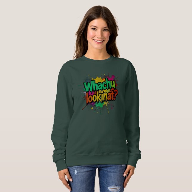 Camiseta Whachu Lookinat Funny Graffiti Street Sweatshirt (Frente Completa)