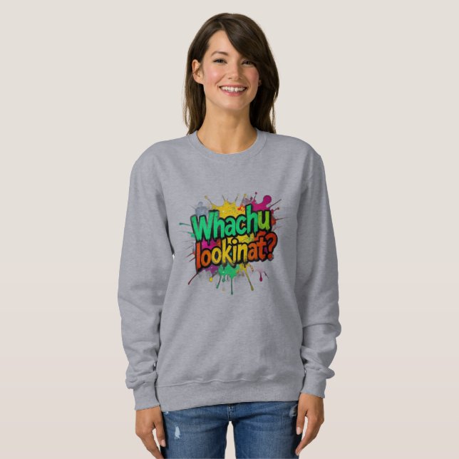 Camiseta Whachu Lookinat Funny Graffiti Street Sweatshirt (Frente Completa)