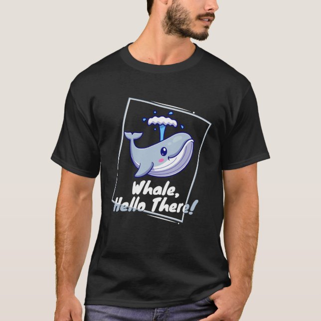 Camiseta Whale Hello There Cute and for Kids Girls Boys (Frente)