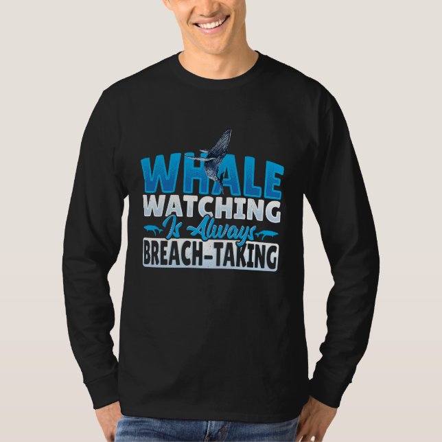 Camiseta Whale Watching is always Breach Taking (Frente)