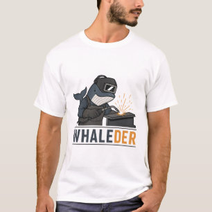 Camiseta Whaleder – Trocadilho Divertido de Baleia Soldador