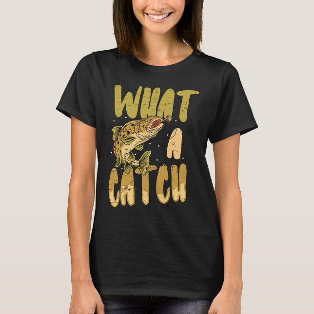 Camiseta what a catch angler fishing saying Father's Day ou (Frente)