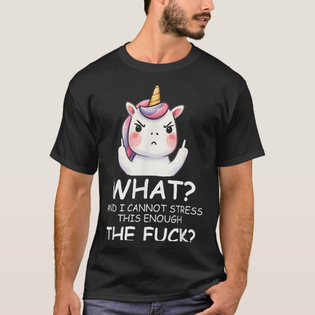 Camiseta What &amp; I Cannot Stress This Enough The Fck Sig (Frente)