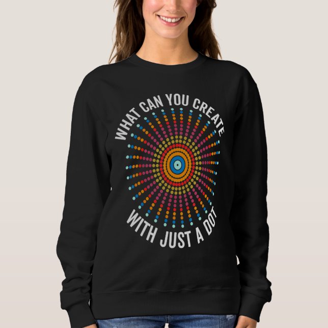 Camiseta What Can You Create With Just A Dot Day Happy Dot  (Frente)