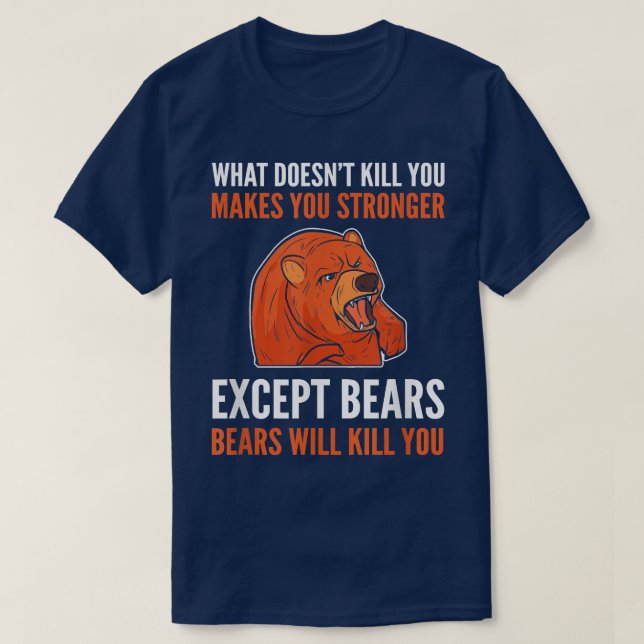 Camiseta What Doesn't Kill You Makes You Stronger - Grizzly (Frente do Design)