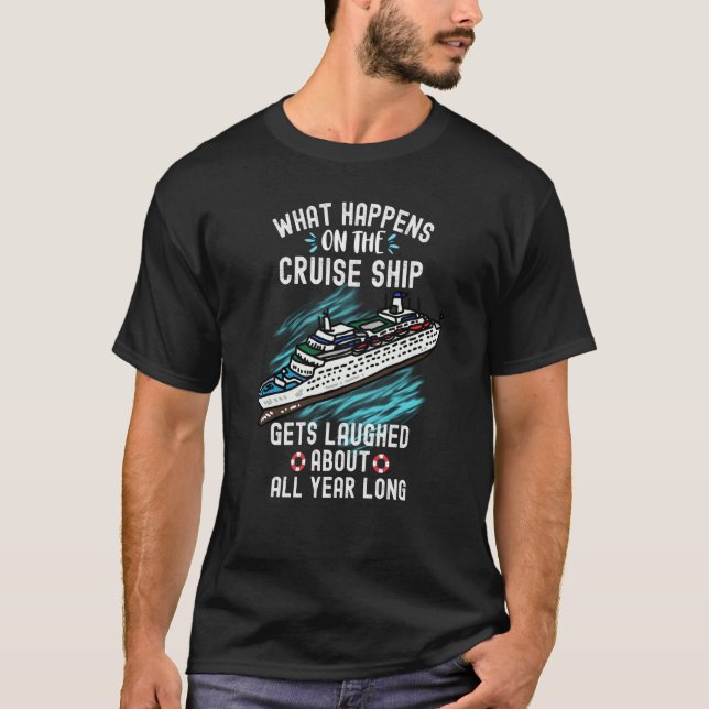 Camiseta What Happens On The Cruise Ship Gets Laughed About (Frente)