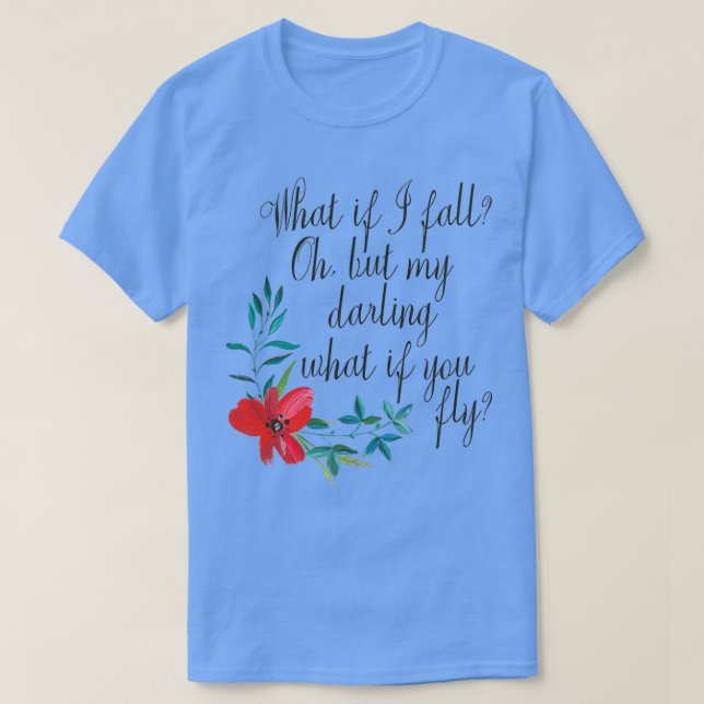 Camiseta What If I Fall What If You Fly (Frente do Design)