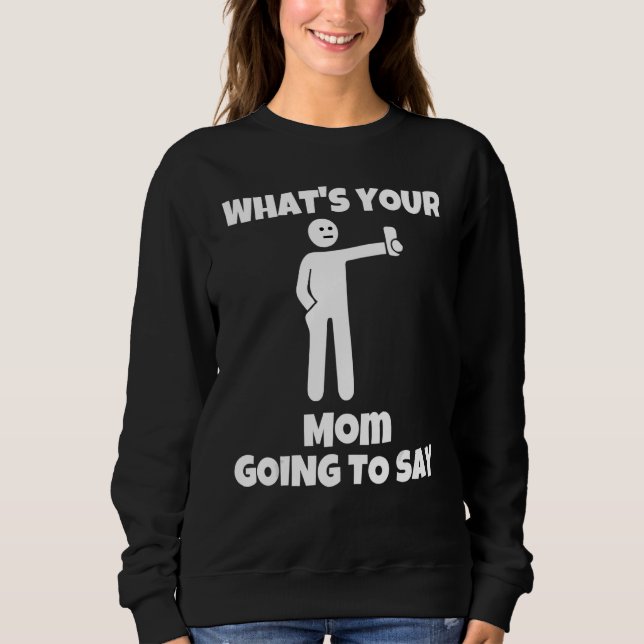 Camiseta What is your mom going to say   sarcastic camera m (Frente)
