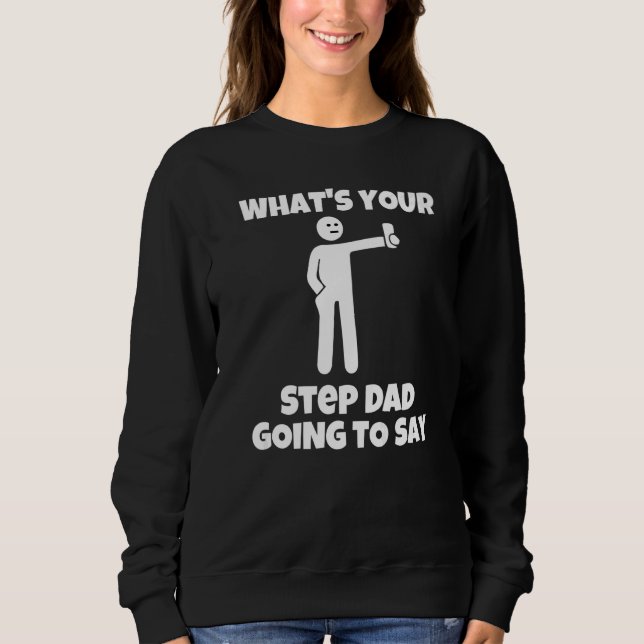 Camiseta What is your stepdad going to say  sarcastic camer (Frente)