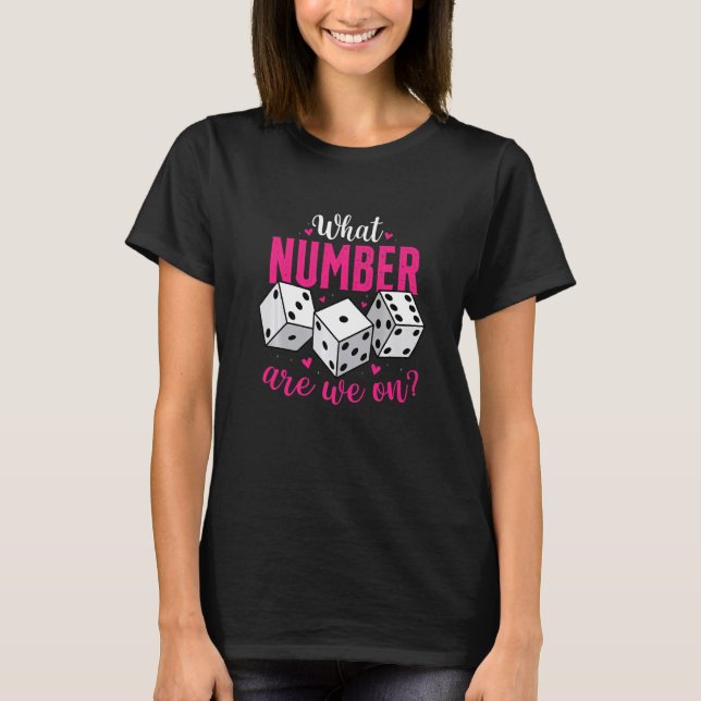 Camiseta What Number Are We On  Bunco Game Night Babe Dice  (Frente)