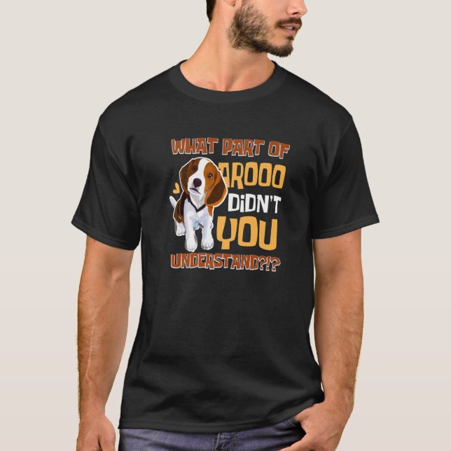 Camiseta What Part Didn't You Understand  Beagle Dog  Pet O (Frente)