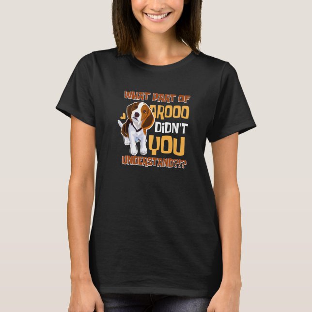 Camiseta What Part Didn't You Understand  Beagle Dog  Pet O (Frente)