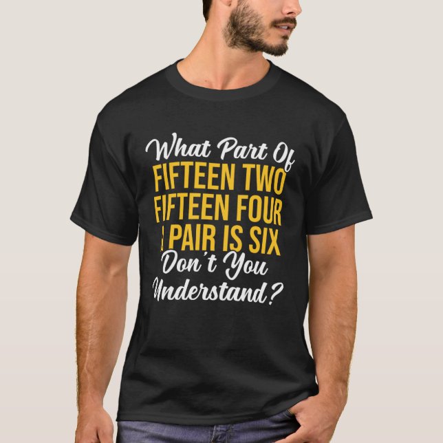 Camiseta What Part Of Don t You Understand Cribbage Players (Frente)
