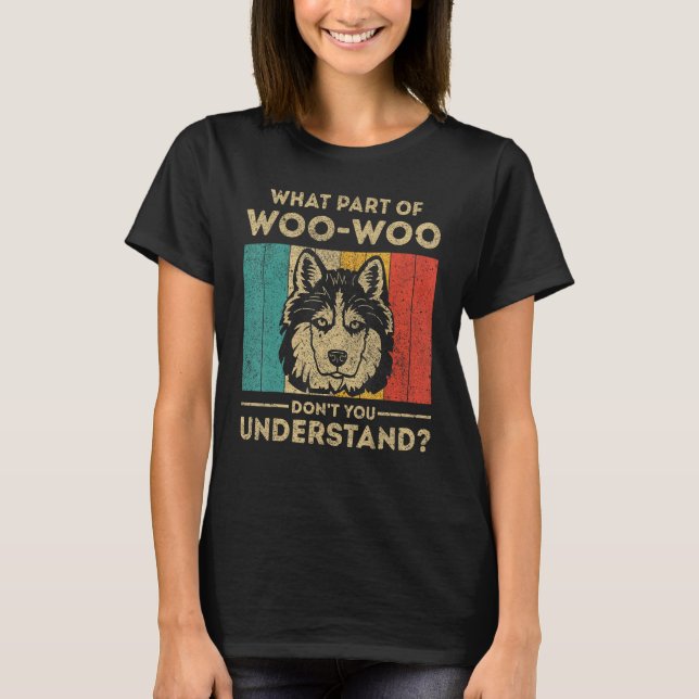 Camiseta What Part Of Dont You Understand  Husky (Frente)