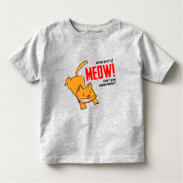 Camiseta What part of meow don't you understand?