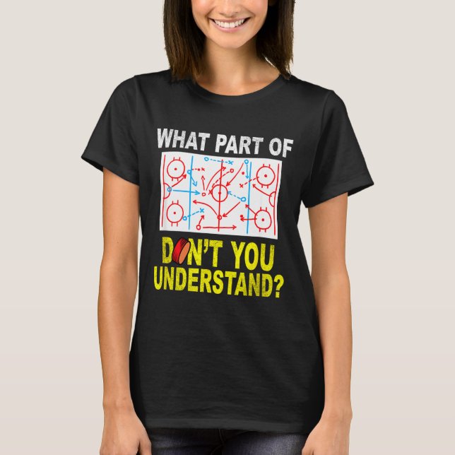 Camiseta What Part Of You Don't Understand_ Funny Ice Hocke (Frente)