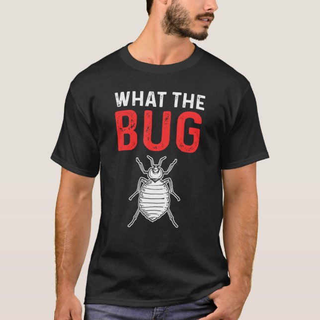 Camiseta What The Bug Exterminator Pest Control (Frente)