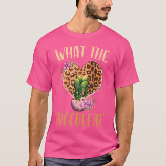 Camiseta What The Fucculent Gardening Cactus Succulents Pla